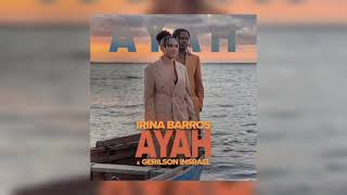 Irina Barros Feat. Gerilson Insrael - Ayah