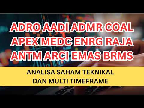 ANALISA SAHAM TEKNIKAL || ADRO AADI ADMR COAL APEX MEDC ENRG RAJA ANTM ARCI EMAS BRMS