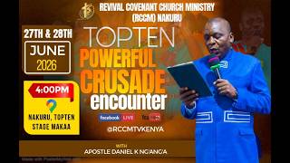 TOPTEN POWERFUL CRUSADE ENCOUNTER | Day 2 | Revival Covenant Church Ministry (RCCM) Nakuru