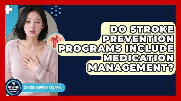 Do Stroke Prevention Programs Include Medication Management? | Stroke Support Channel