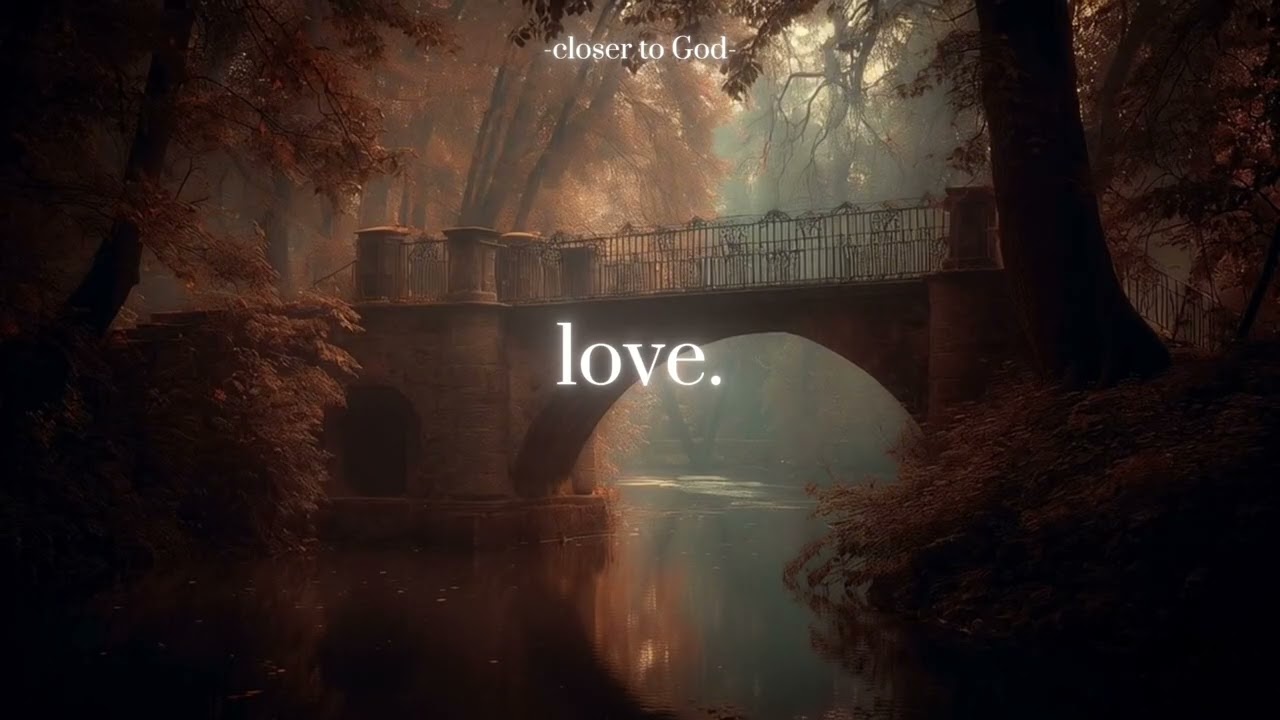 let the love of God fill your heart.