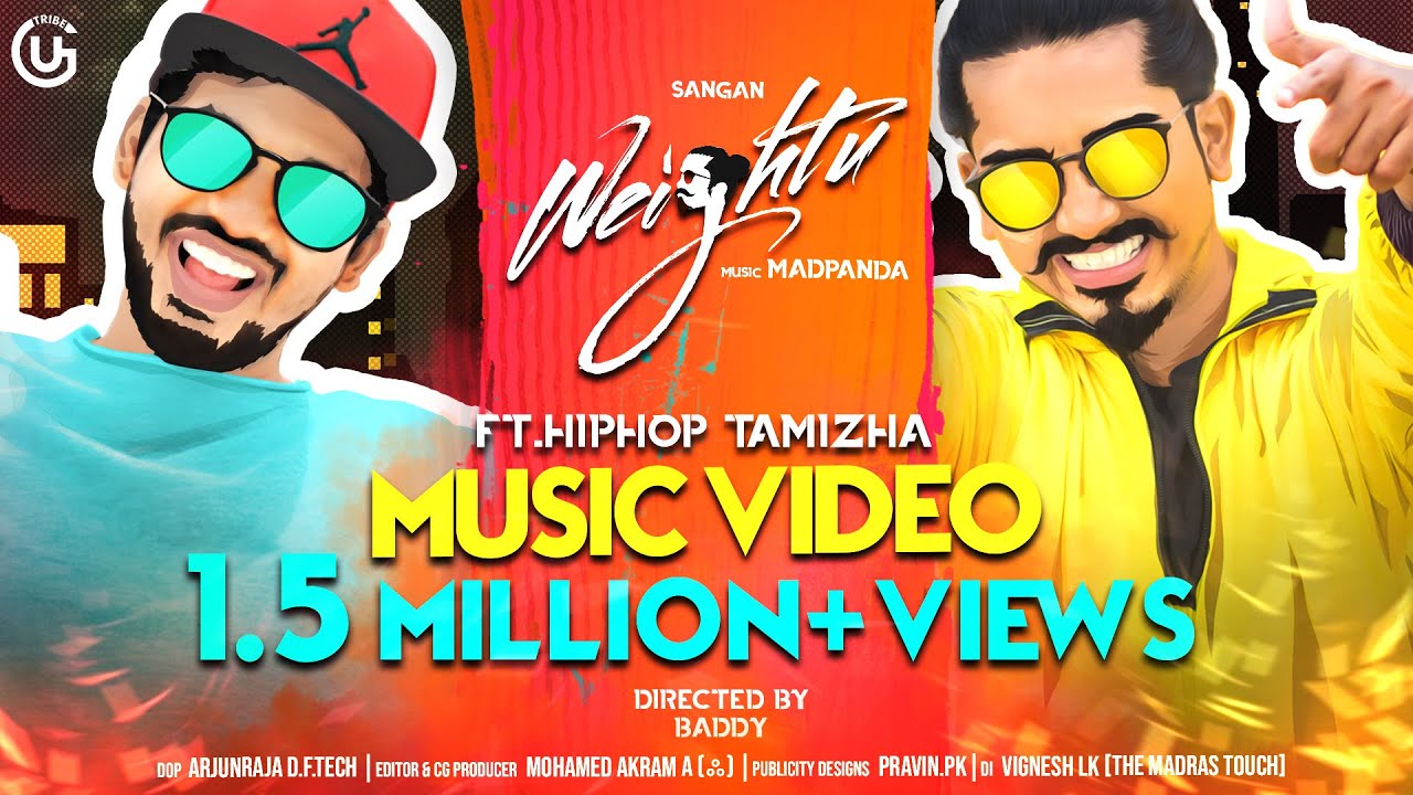  Weightu  SanGan ft Hiphop Tamizha  Mad Panda  Official Music Video