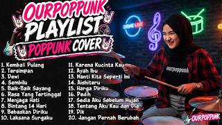 🔥 OURPOPPUNK PLAYLIST 2026 🎸 Pop Punk Cover Indonesia Terbaik | Lagu Galau & Nostalgia Nonstop