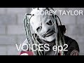 VOICES: COREY TAYLOR episode 2 (Slipknot, Stone Sour, IOWA)
