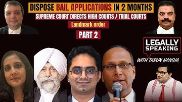 Dispose Bail Applications in 2 months | SC Directs HC/ Trial Courts | Part 2