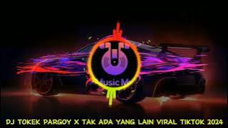 DJ TOKEK PARGOY X TAK ADA YANG LAIN  BREAKBEAT VIRAL TIKTOK 2024