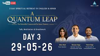 LIVE Day - 3 | A Quantum Leap: The Scientific Framework for Inner Mastery | 5-Day Spiritual Retreat