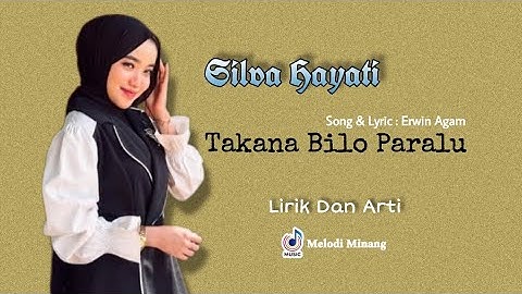 Silva Hayati - Takana Bilo Paralu ( Lirik Dan Arti Bahasa Indonesia ) Lagu Minang Terbaru