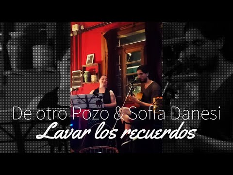 De otro Pozo & Sofia Danesi - Lavar los recuerdos 🧼