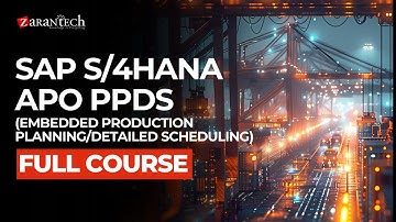 SAP S/4HANA APO PPDS (Embedded Production Planning/Detailed Scheduling) Full Course | ZaranTech