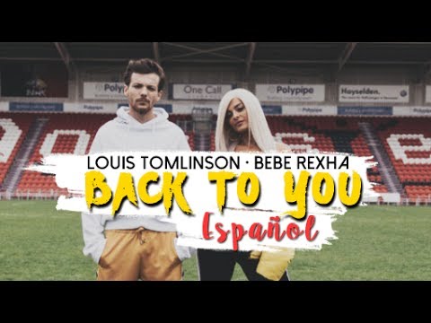 Louis Tomlinson - Back to You (Official Video) ft. Bebe... | Doovi