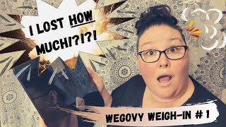 How much did I lose in my first week?  WEGOVY Weighin #1