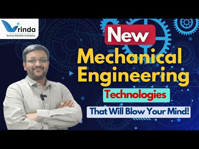 UNLOCK YOUR CAREER POTENTIAL: MECHANICAL ENGINEERING ABROAD! || VRINDA INTERNATIONAL