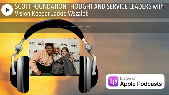 SCOTT-FOUNDATION THOUGHT AND SERVICE LEADERS with ...