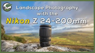 Nikon Z 24-200mm | Landscape Photography on Location with the Nikon Z7