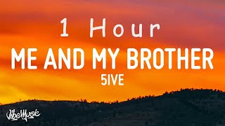 [ 1 HOUR ] 5ive - Me And My Brother (Lyrics) Who I'm gon' call when it's time to ride