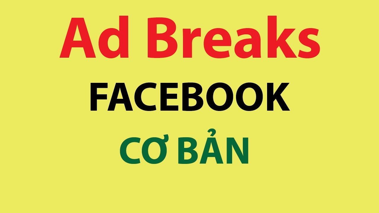 Kiếm Tiền Ad Breaks Facebook cơ bản