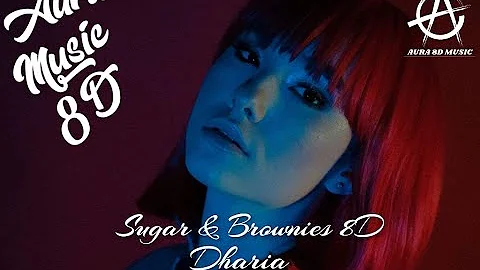 Sugar & Brownies 8D Music | Aura 8D Music | Dharia (by Monoir)