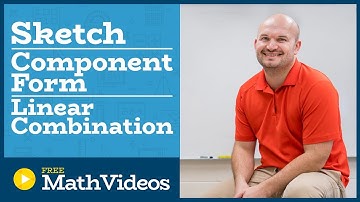 Master Sketching a vector in component form and as a linear combination