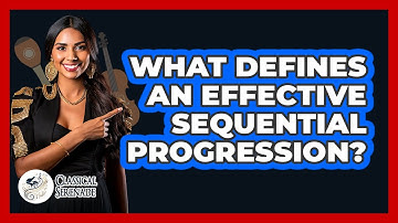 What Defines An Effective Sequential Progression?