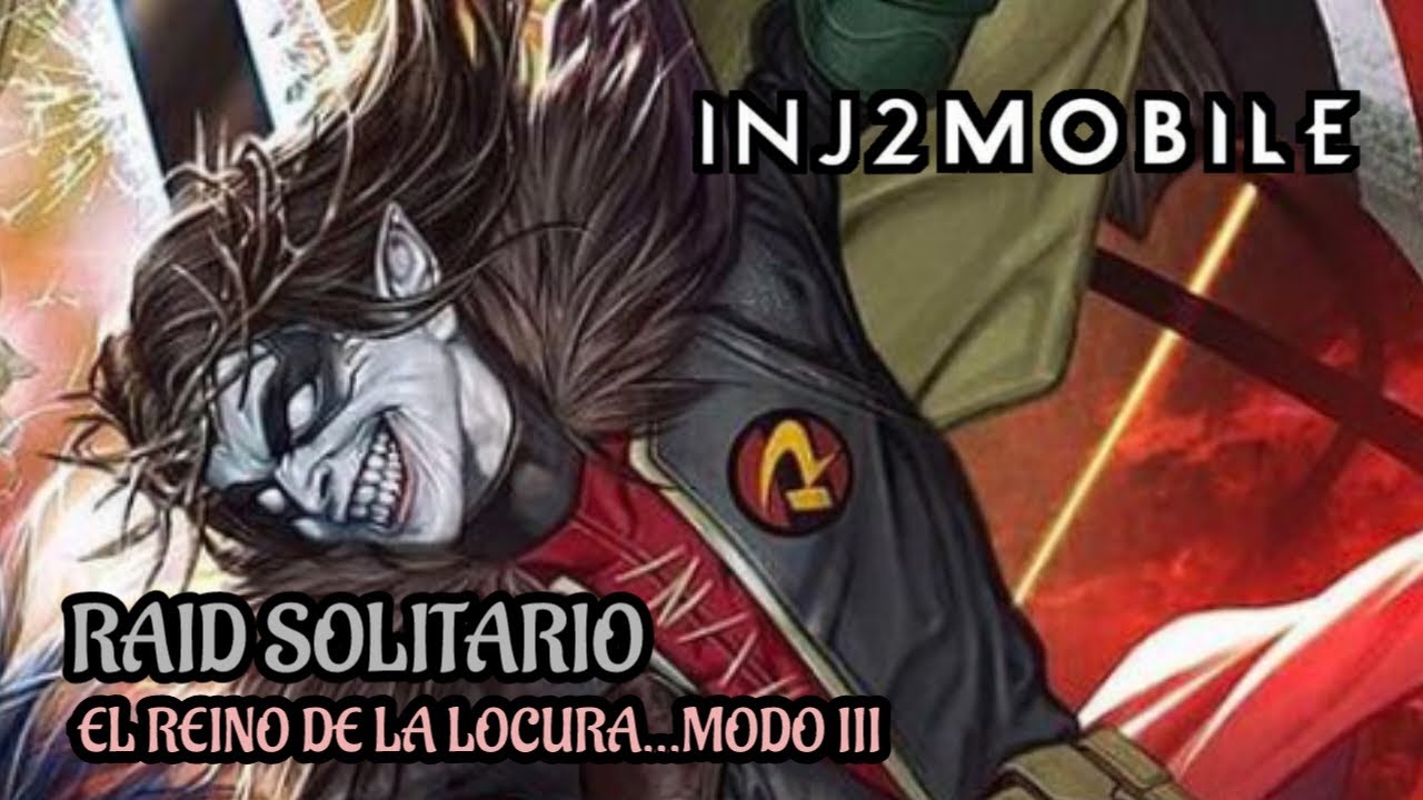INJ2 MOBILE... RAID SOLITARIO... EL REINO DE LA LOCURA....III.