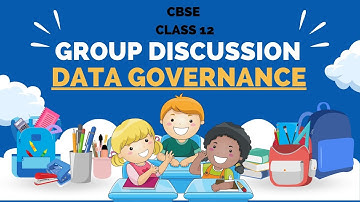 Class 12th Data Science Chapter 6 - Data Governance Group Discussion video