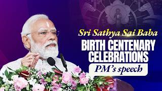 PM Modi addresses birth centenary celebrations of Sri Sathya Sai Baba at Puttaparthi, Andhra Pradesh
