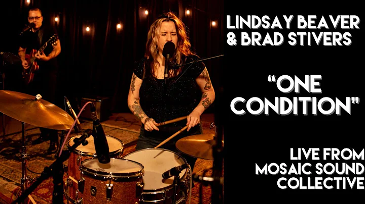 Lindsay Beaver & Brad Stivers "One Condition"