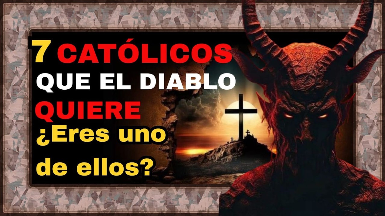 ️CATÓLICOS QUE EL DIABLO PREFIERE ¿ERES UNO DE ELLOS? - YouTube