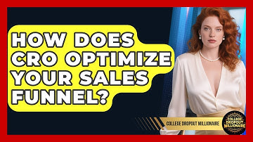 How Does CRO Optimize Your Sales Funnel? - College Dropout Millionaire
