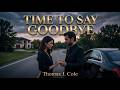 Thomas J Cole Time To Say Goodbye Official Music Video 