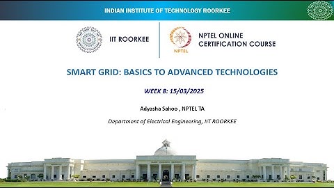 NPTEL || Smart grid: Basics to Advanced Technologies || WEEK8 || 15.03.2025