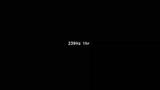 239 Hz 1hr sine sound wave