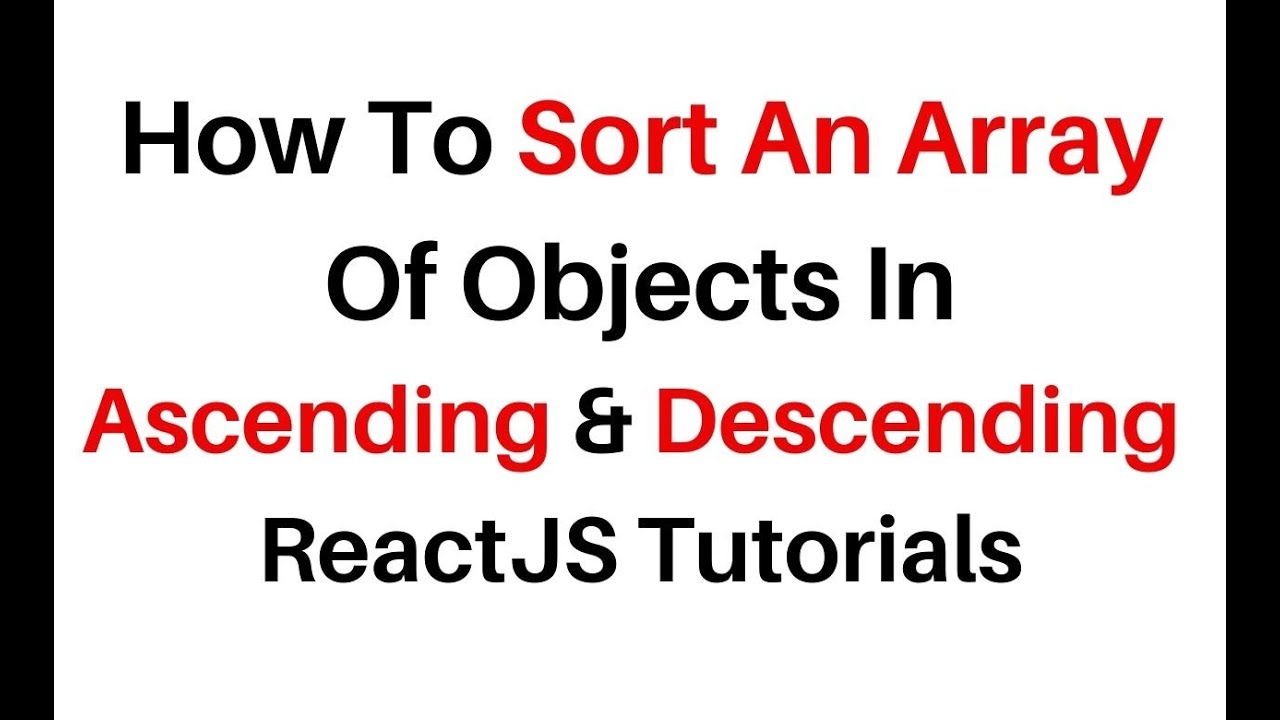 Reactjs Sort Array Data By Ascending And Descending