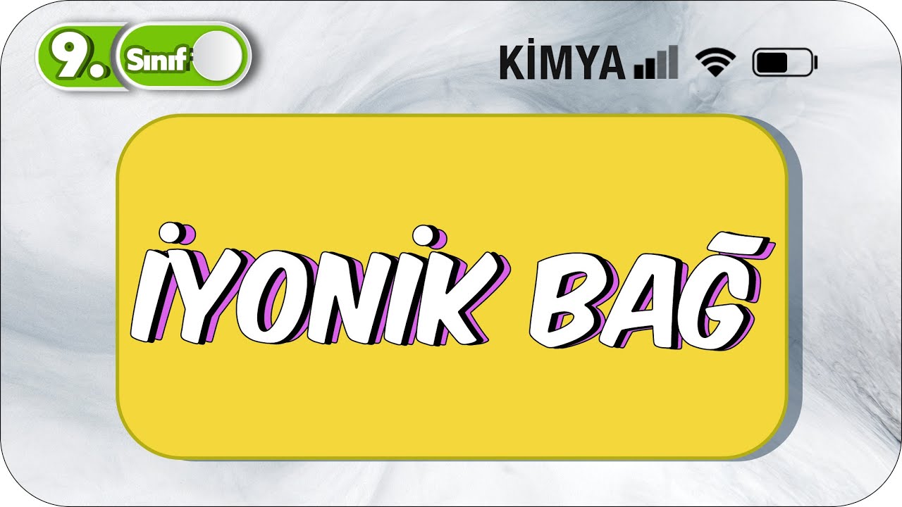 İyonik Bağ | 9. Sınıf Kimya 