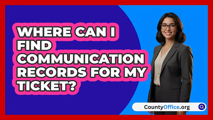 Where Can I Find Communication Records for My Ticket?