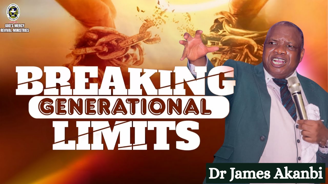 BREAKING GENERATIONAL LIMITS || DR JAMES AKANBI ll GOMERM