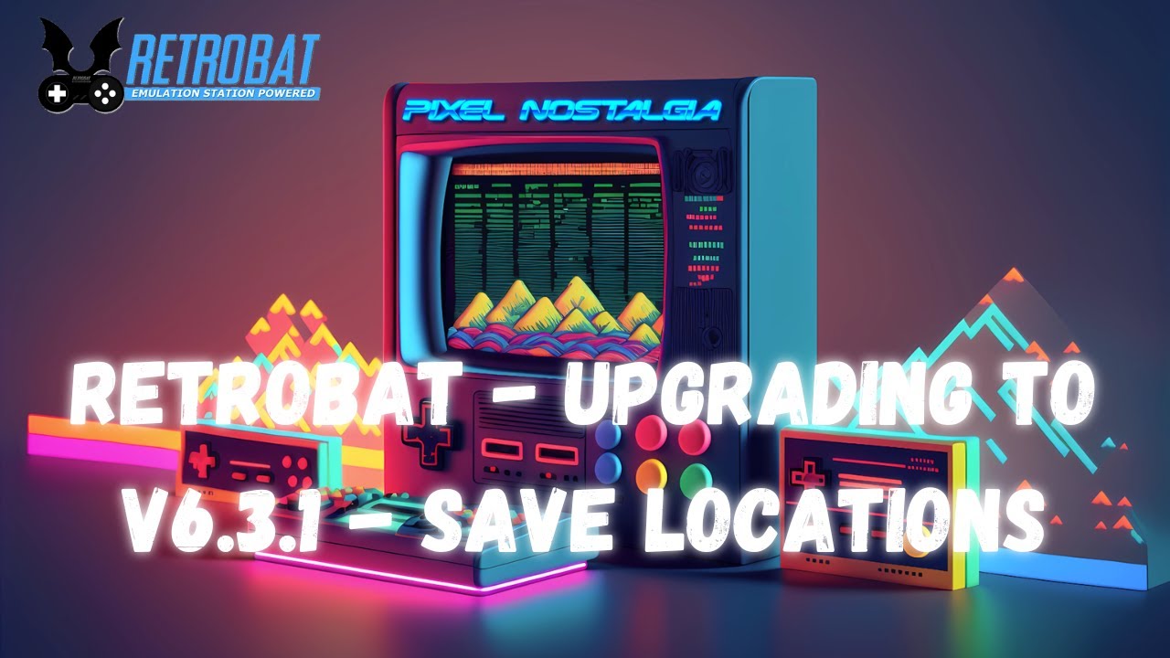 Pixel Nostalgia - Upgrading RetroBat to v6.3.1 - YouTube