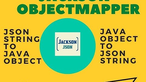 Jackson ObjectMapper from scratch | Convert json string to java object | Convert java object to json
