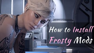 How to Install Frosty Mods | Dragon Age: Inquisition & Mass Effect: Andromeda Modding Tutorial