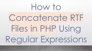 How to Concatenate RTF Files in PHP Using Regular Expressions