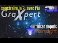 Graxpert  lia pour corriger le gradient pl  vignettage