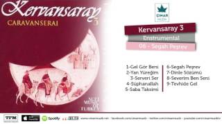 Kervansaray 3 - Segah Peşrev (Enstrumental) Resimi