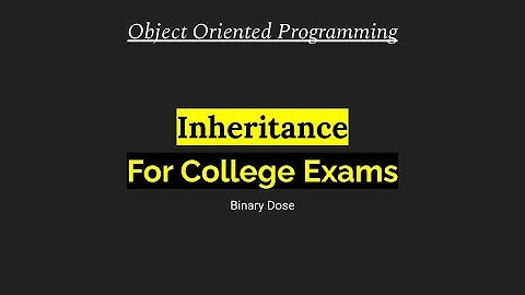 Inheritance  | Object Oriented Programming | For College Exams | Binary Dose