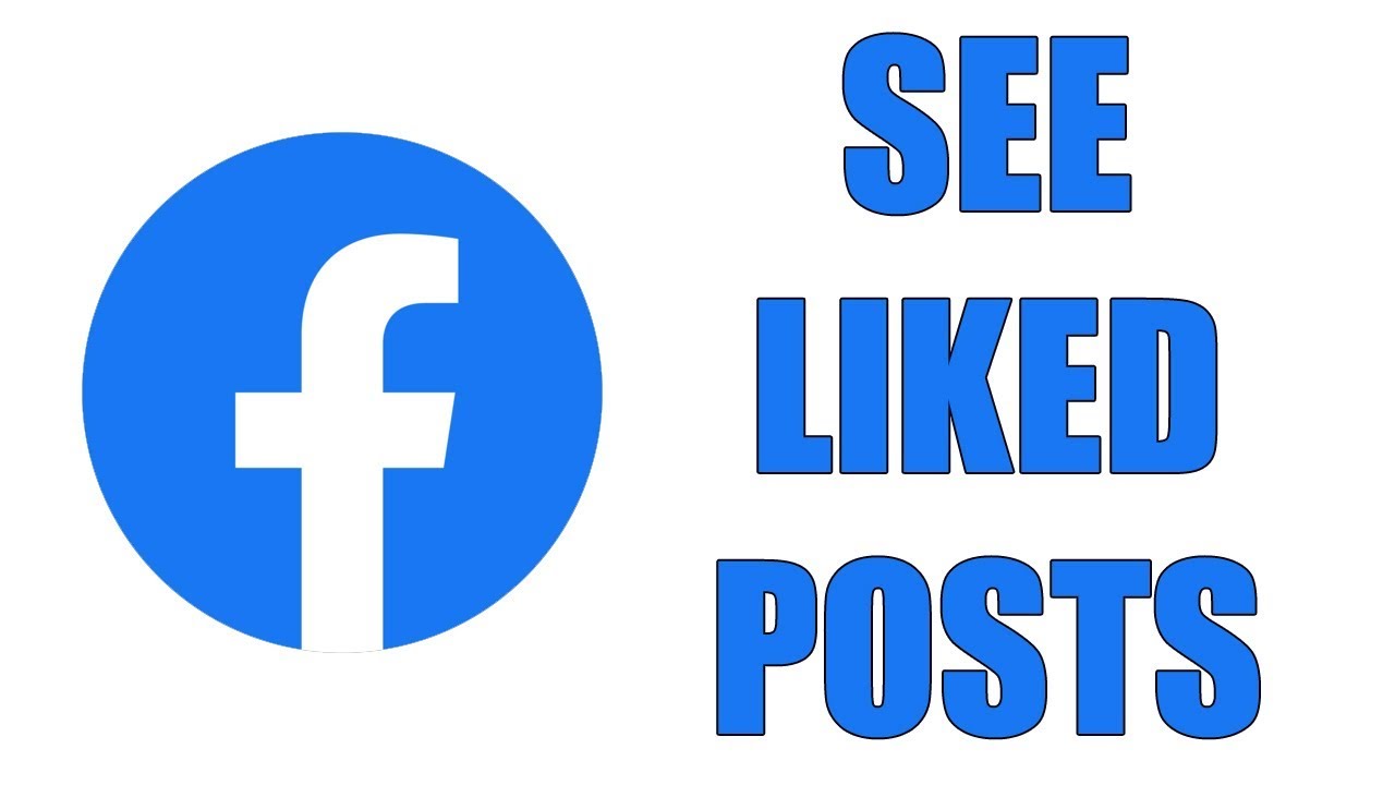 How To See Liked Posts, Find Your Liked Videos And Check Photos You Have Liked On Facebook