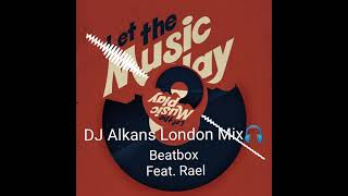 Beatbox Feat. Rael - Let The Music Play (Freestyle MIx) 🎶 #DjAlkans 🎧😍