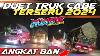 DUET TRUK CABE TERSERU 2024 SAMPAI OLENG ANGKAT BAN