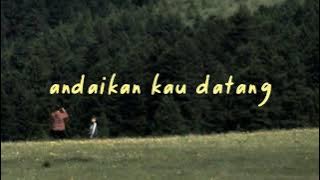 Andaikan kau Datang - Andmesh |Lirik Lagu