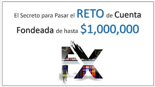 EL SECRETO para Pasar el RETO de CUENTA FONDEADA de hasta $1,000,000