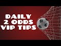 Daily free 2 odds prediction // sure football betting prediction - YouTube